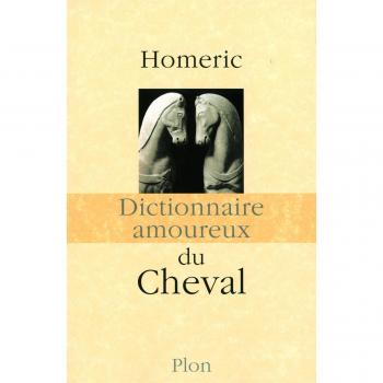 Dictionnaire amoureux du cheval