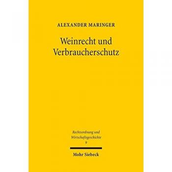 Weinrecht und Verbraucherschutz: Vom Alten Reich bis zur Gegenwart unter besonderer Berücksichtigung des Anbaugebiets Mosel