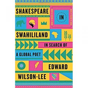 Shakespeare in Swahililand: In Search of a Global Poet