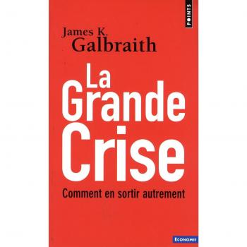 La Grande Crise. Comment en sortir autrement