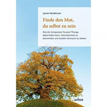 Finde den Mut du selbst zu sein: Wie die Compassion Focused Therapy dabei helfen kann, Schüchternheit zu überwinden und soziales Vertrauen zu stärken