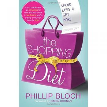 Phillip Bloch The Shopping Diet: Spend Less And Get More