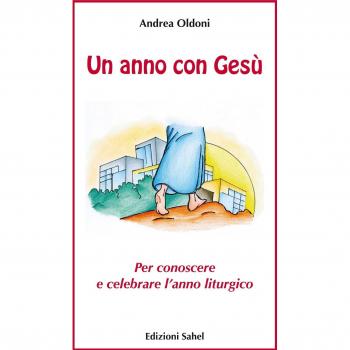 Un anno con Gesù. Per conoscere e celebrare l'anno liturgico