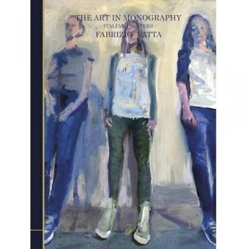 The art in monography. Italian painters. Ediz. italiana e inglese. Fabrizio Vatta