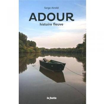 L'Adour, histoire fleuve