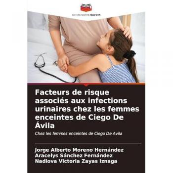 Moreno Hernández, Jorge Alberto: Facteurs de risque associés aux infections urinaires chez les femmes enceintes de Ciego De Ávila