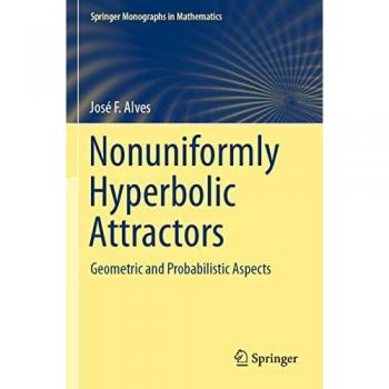 Nonuniformly Hyperbolic Attractors: Geometric and Probabilistic Aspects (Springer Monographs in Mathematics)