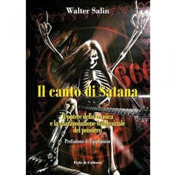 Il canto di satana. Il potere della musica e la manipolazione subliminale del pensiero