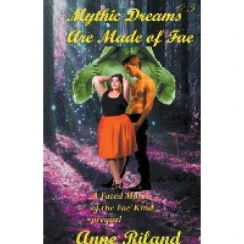 Riland, Anne: Mythic Dreams are Made of Fae
