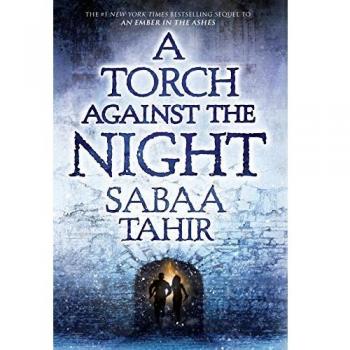 Tahir, S: A Torch Against the Night: Sabaa Tahir