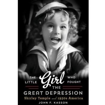 Kasson, John F.: Little Girl Who Fought the Great Depression