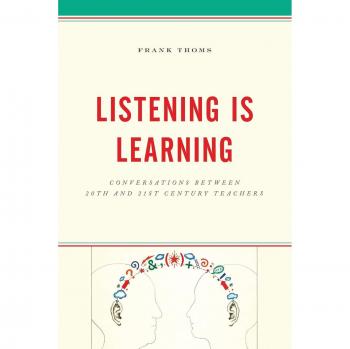Listening Is Learning: Conversations between 20th and 21st Century Teachers