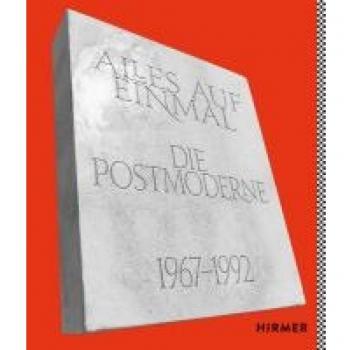 Bundeskunsthalle Bonn Alles Auf Einmal: Die Postmoderne, 1967-1992