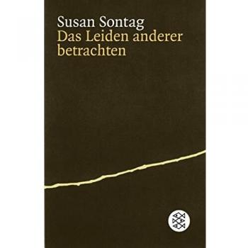 Susan Sontag Das Leiden Anderer Betrachten