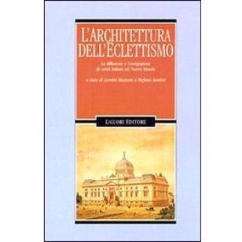 Architettura dell'eclettismo. La diffusione e l'emigrazione di artistiitaliani nel nuovo mondo