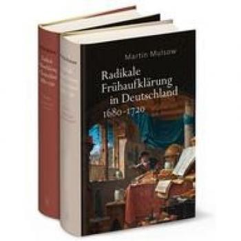 Mulsow, Martin: Radikale Frühaufklärung in Deutschland 1680-1720
