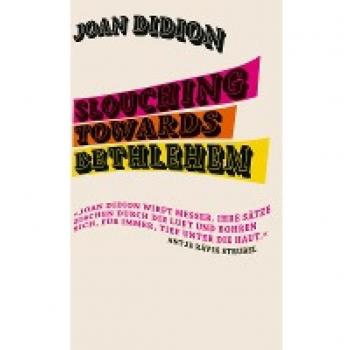Joan Didion Slouching Towards Bethlehem: »eine Reiche Darbietung Der Besten Prosa, Die In Diesem Land Geschrieben Wurde.« The New York Times Book Review