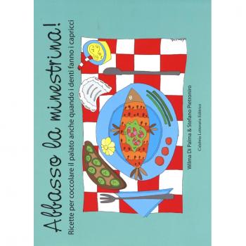 Abbasso la minestrina! Ricette per coccolare il palato anche quando i denti fanno i capricci