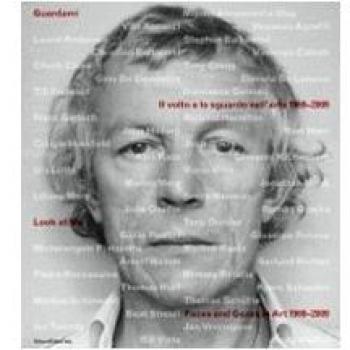 Guardami. Il volto e lo sguardo nell'arte 1969-2009. Catalogo della mostra