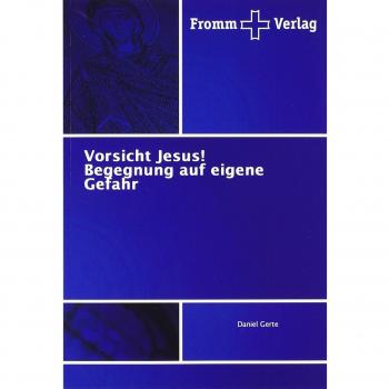 Vorsicht Jesus! Begegnung auf eigene Gefahr
