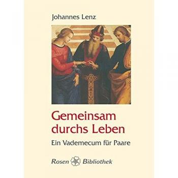 Gemeinsam durchs Leben: Ein Vademecum für Paare