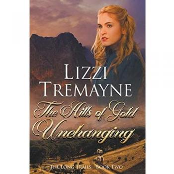Tremayne, Lizzi: The Hills of Gold Unchanging