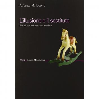 L'illusione e il sostituto. Riprodurre, imitare, rappresentare
