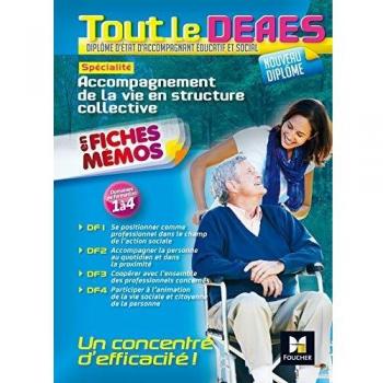 Tout le DEAES spécialité accompagnement de la vie en structure collective en fiches mémos