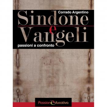 Sindone e Vangeli. Passioni a confronto