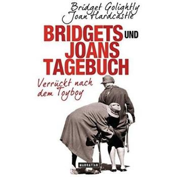 Bridgets und Joans Tagebuch. Verrückt nach dem Toyboy