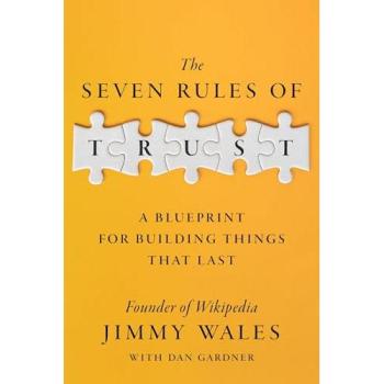 The Seven Rules of Trust: A Blueprint for Building Things That Last
