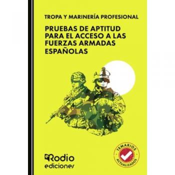 TROPA Y MARINERÍA PROFESIONAL. Pruebas de aptitud para el acceso a las Fuerzas Armadas Españolas.