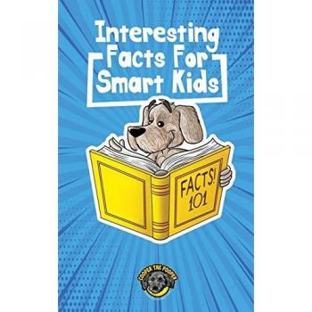 Interesting Facts for Smart Kids: 1,000+ Fun Facts for Curious Kids and Their Families