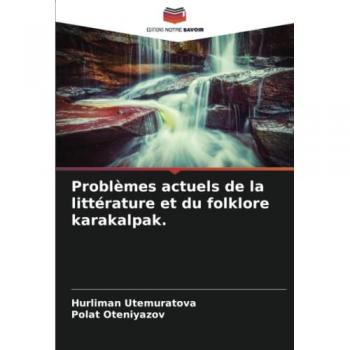 Utemuratova, Hurliman: Problèmes actuels de la littérature et du folklore karakalpak.