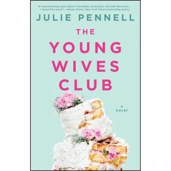 Julie Pennell The Young Wives Club: A Novel