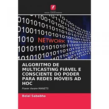 ALGORITMO DE MULTICASTING FIÁVEL E CONSCIENTE DO PODER PARA REDES MÓVEIS AD HOC: Power Aware MANETS