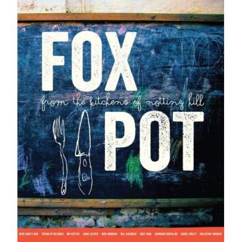 Fox Pot: From the Kitchens of Notting Hill