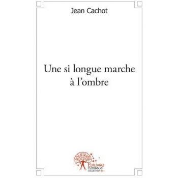 Une si longue marche à l'ombre