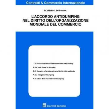 L' accordo antidumping nel diritto dell'organizzazione mondiale del commercio