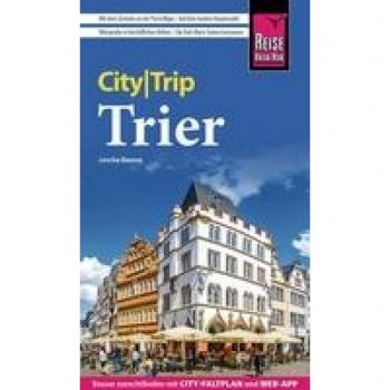 Joscha Remus Reise Know-How Citytrip Trier: Reiseführer Mit Stadtplan Und Kostenloser Web-App