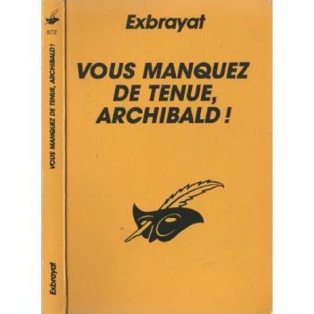 Vous manquez de tenue, archibald !