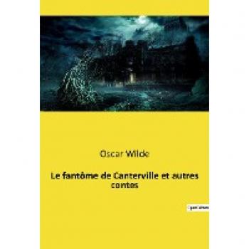 Le fantôme de Canterville et autres contes