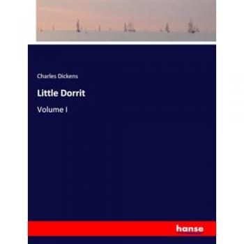 Little Dorrit: Volume I