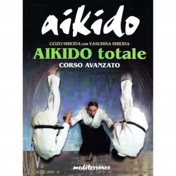 Aikido totale. Corso avanzato