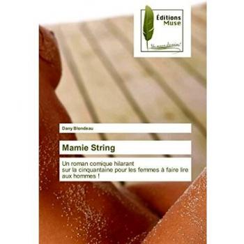Mamie String: Un roman comique hilarant sur la cinquantaine pour les femmes à faire lire aux hommes !
