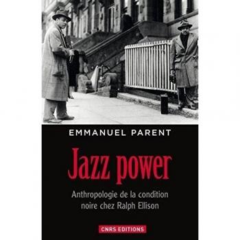 Jazz power : anthropologie de la condition noire chez Ralph Ellison