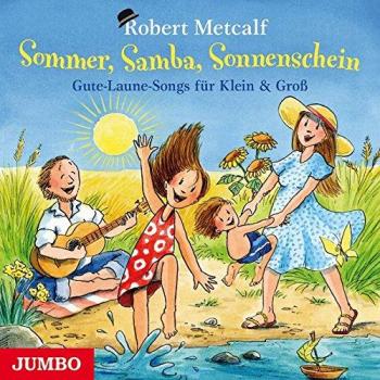 Robert Metcalf Sommer, Samba, Sonnenschein: Gute-Laune-Songs Für Klein & Groß