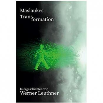 Leuthner, Werner: Maslaukes Transformation