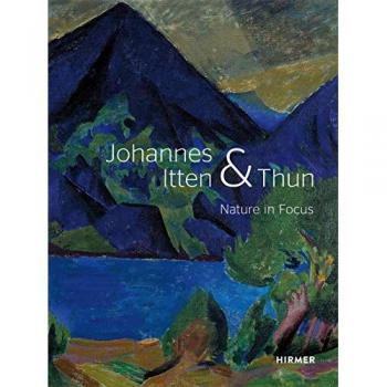 Johannes Itten & Thun : Nature in Focus