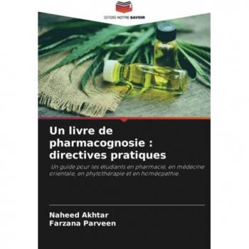 Akhtar, Naheed: Un livre de pharmacognosie : directives pratiques